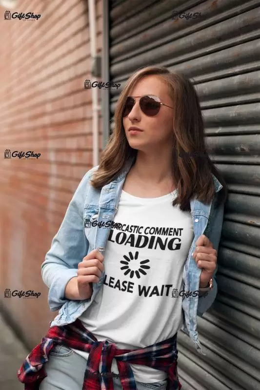 Sarcastic comment loading, tricou cu mesaj f
