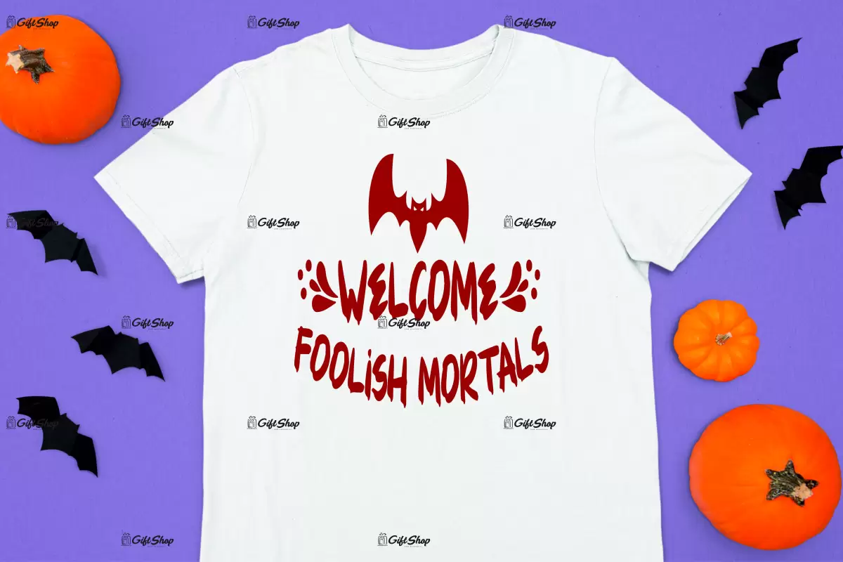 Welcome foolish mortals, tricou cu mesaj.