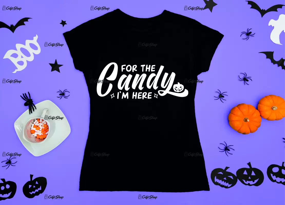 For the candy i`m here, tricou cu mesaj