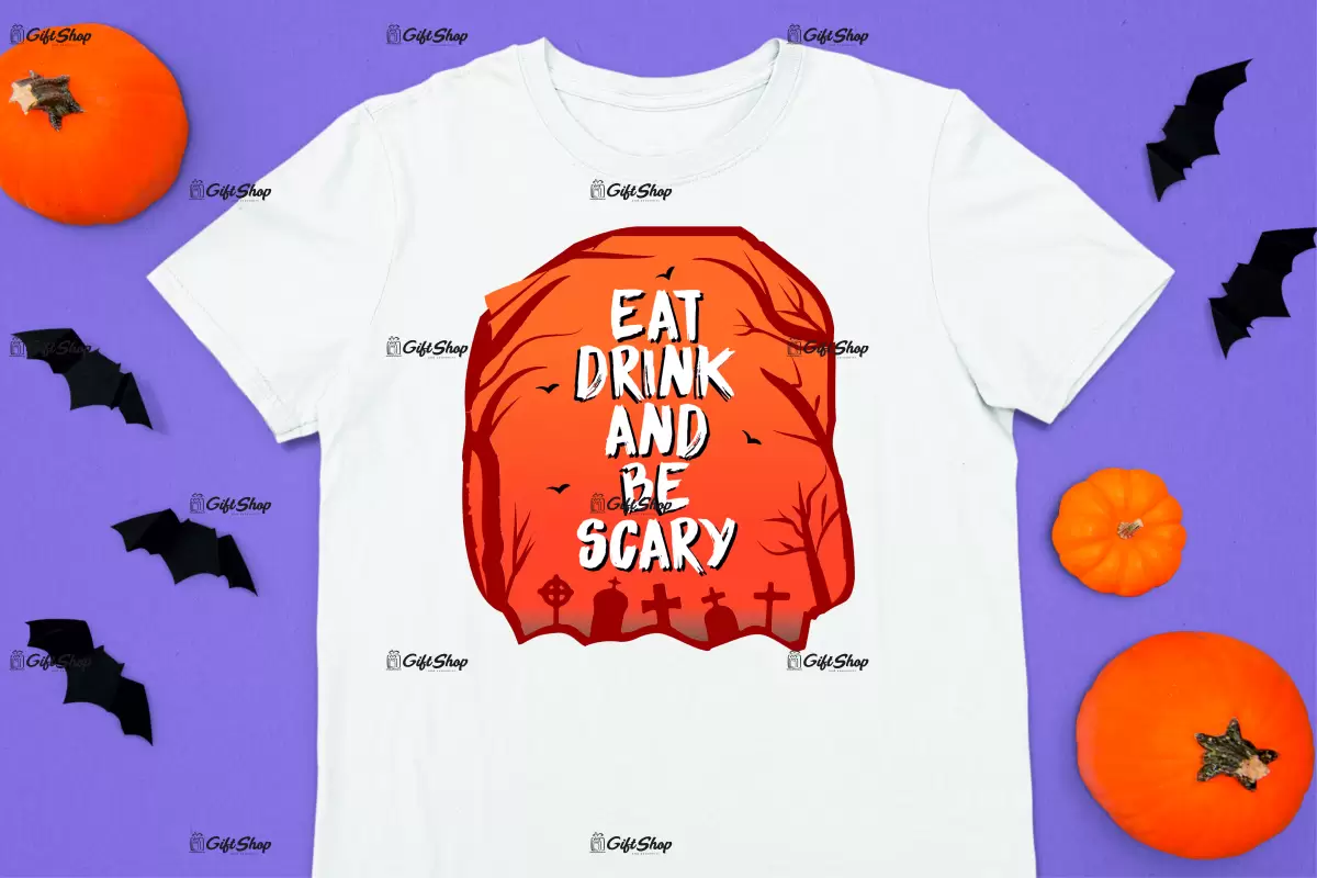Eat drink and be scary, tricou cu mesaj
