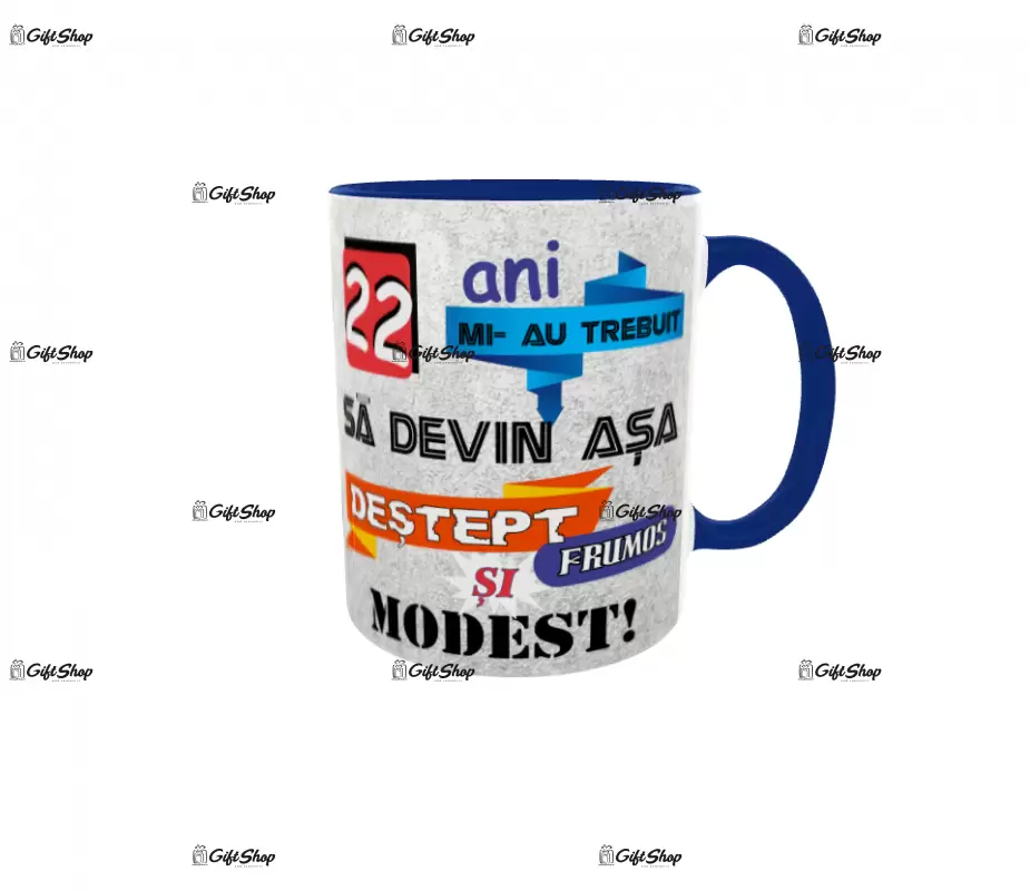 22 ani mi-au trebuit sa devin asa..., cana ceramica, 330ml, cgs1093d