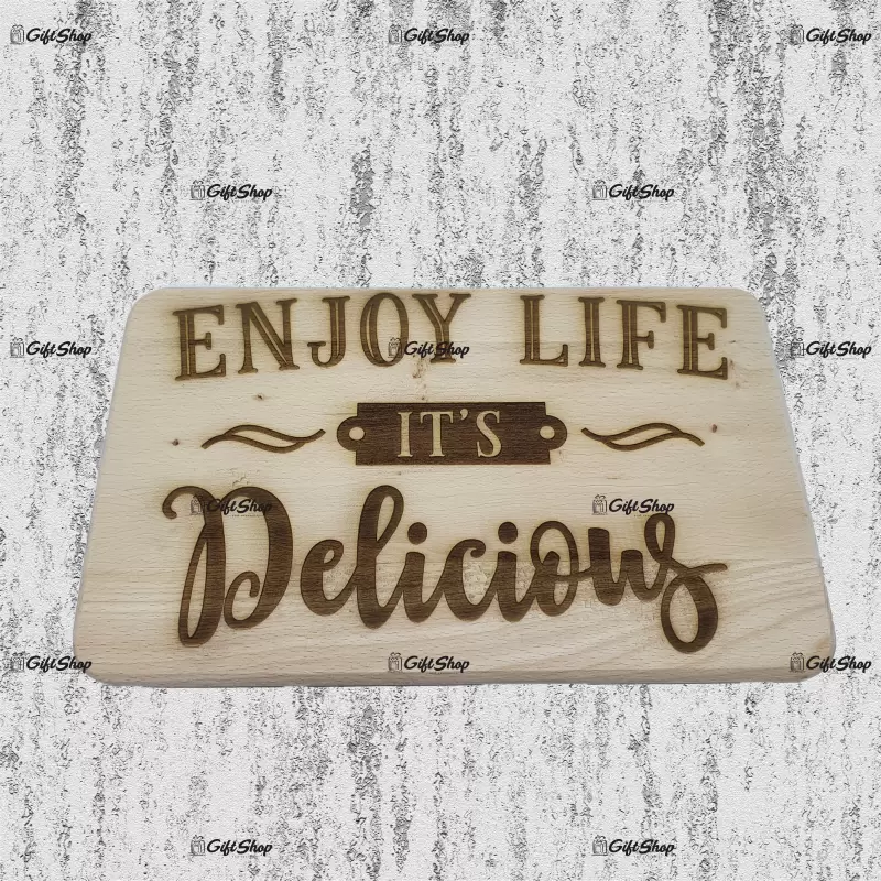 Enjoy life it`s delicious, blat din lemn cu mesaj