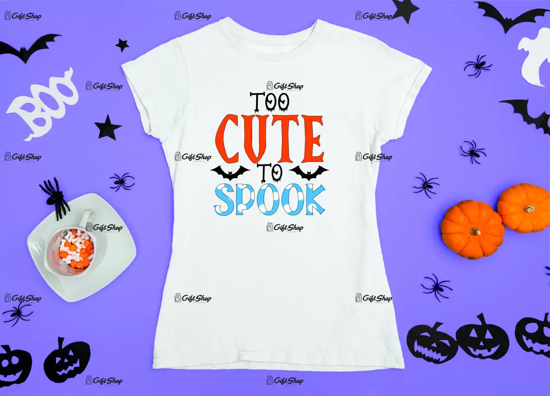 To cute to spook, tricou cu mesaj