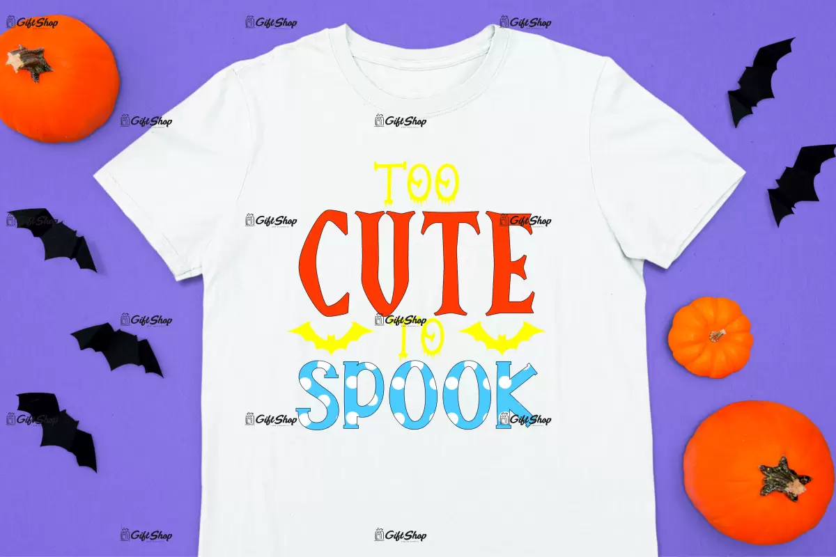To cute to spook, tricou cu mesaj