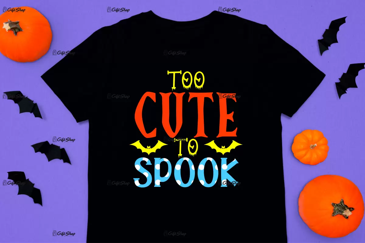To cute to spook, tricou cu mesaj