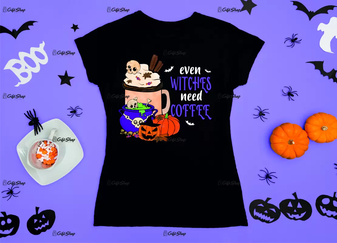 Even witches need coffee, tricou cu mesaj