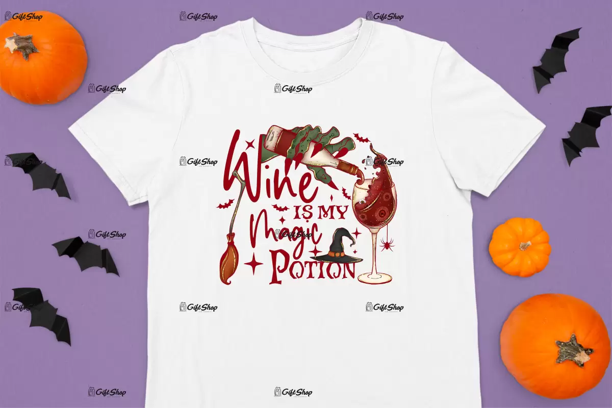 Wine is my magic potion, tricou cu mesaj