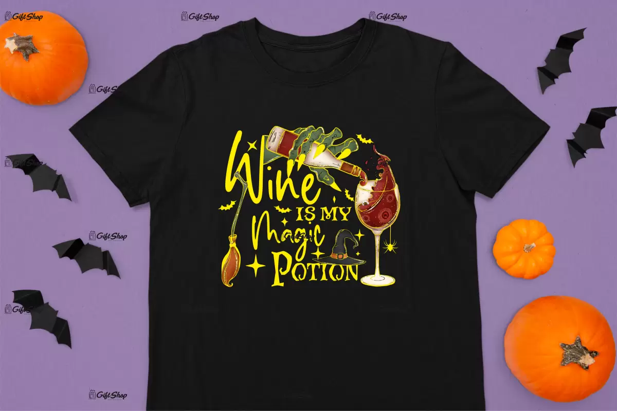 Wine is my magic potion, tricou cu mesaj