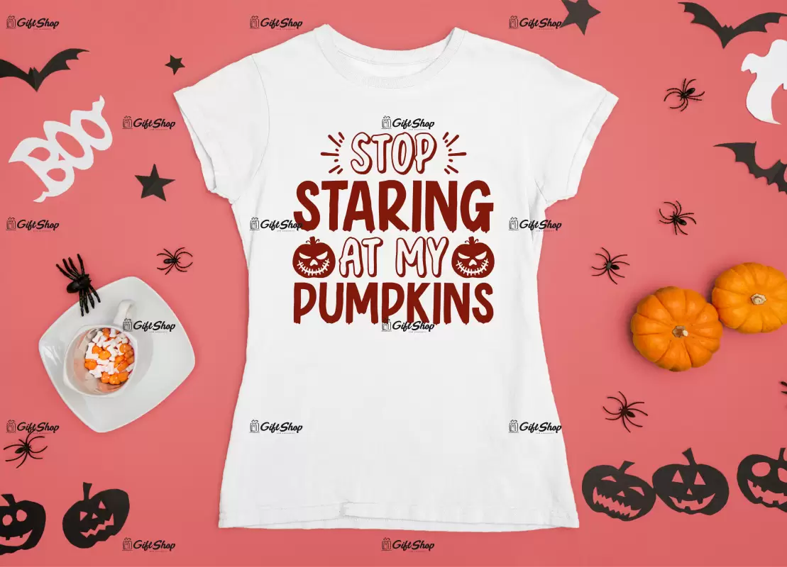 Stop starink at my pumpkins, tricou cu mesaj