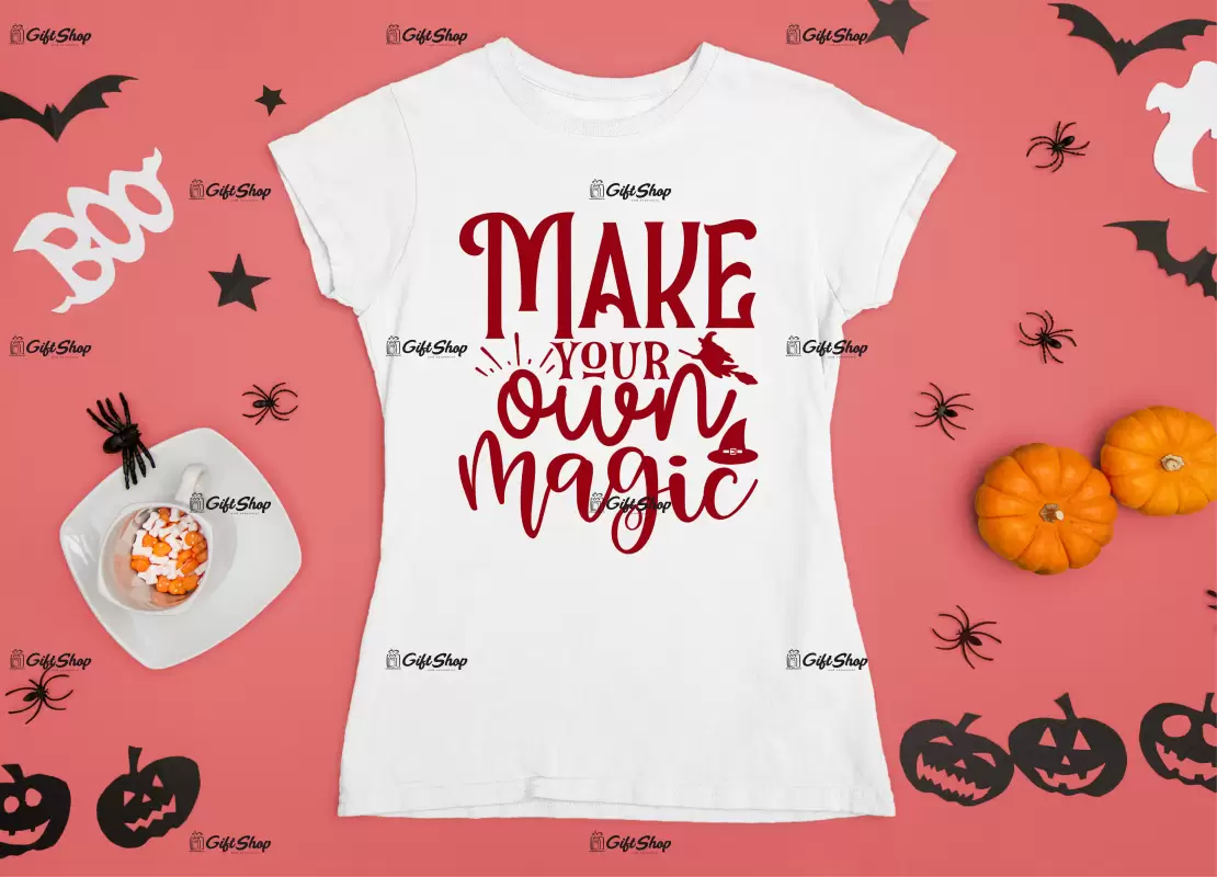 Make your own magic, tricou cu mesaj