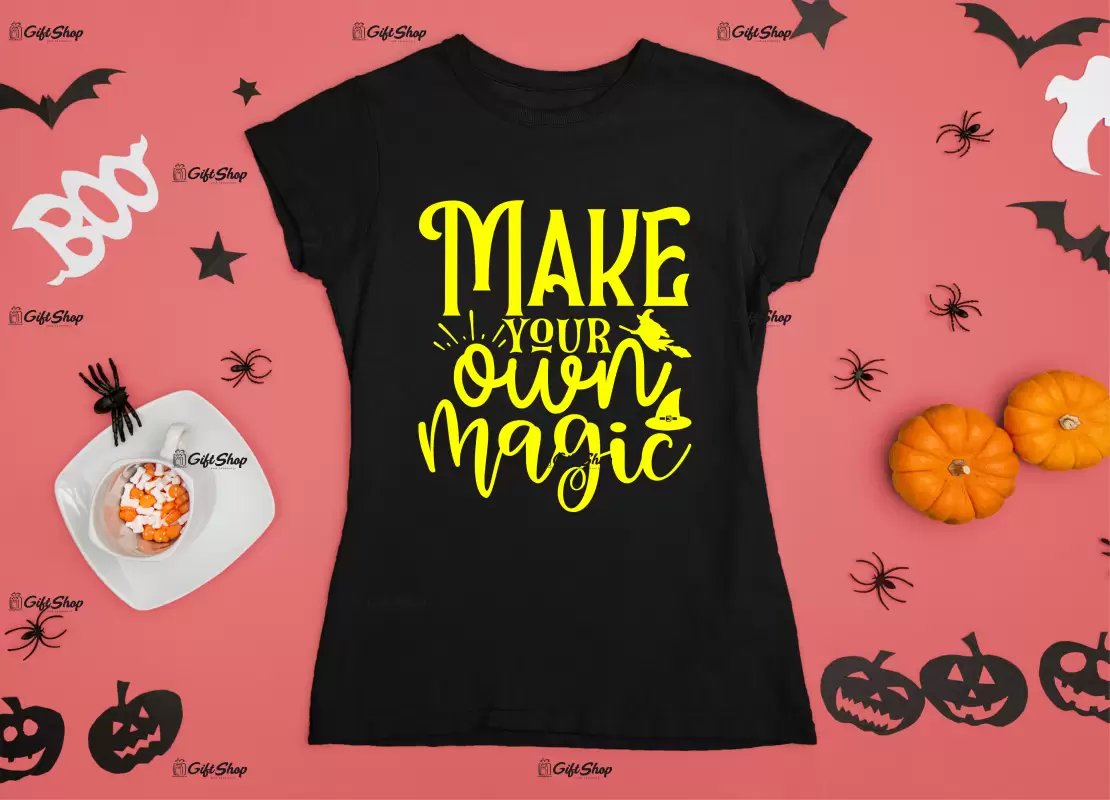 Make your own magic, tricou cu mesaj