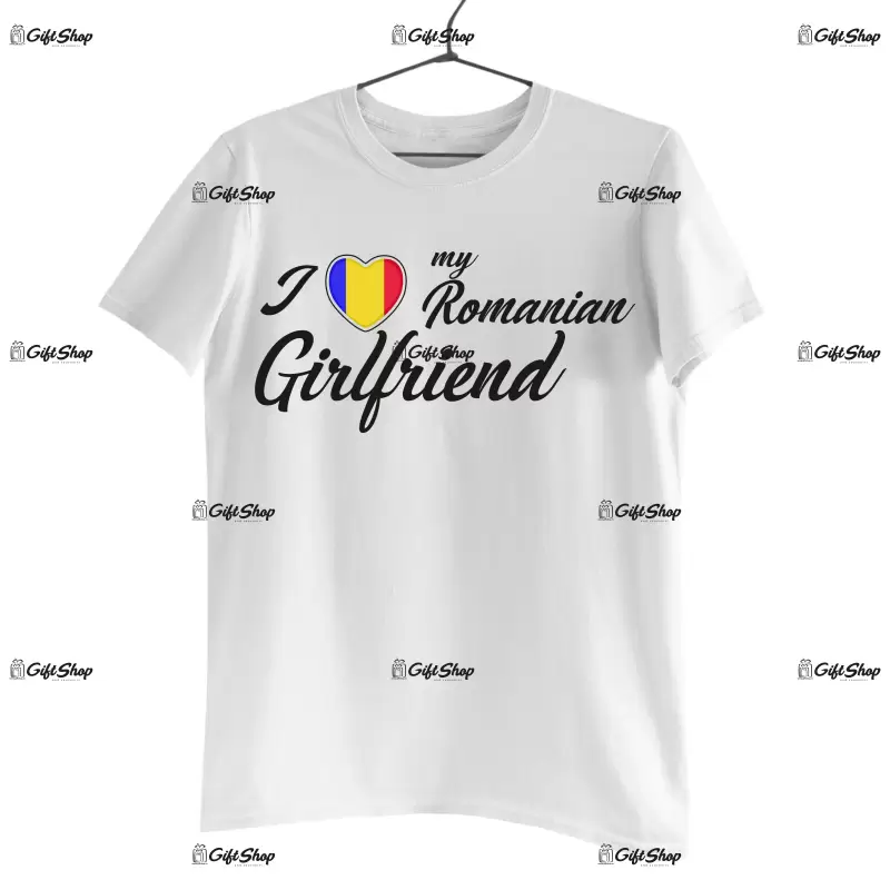I love my romanian girlfriend , tricou cu mesaj