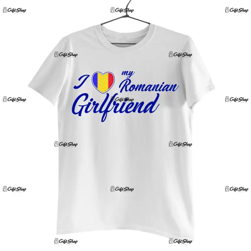 I love my romanian girlfriend , tricou cu mesaj