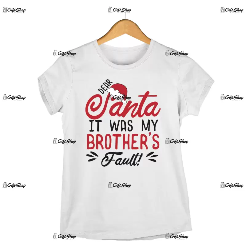 Dear santa it was my brother`s fault!  -   , tricou cu mesaj