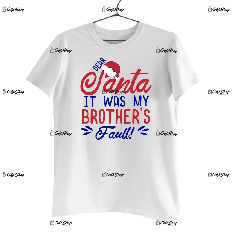 Dear santa it was my brother`s fault!  -   , tricou cu mesaj