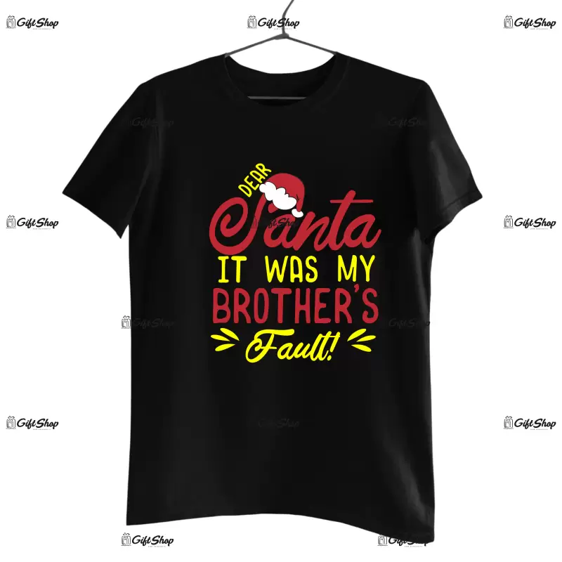Dear santa it was my brother`s fault!  -   , tricou cu mesaj