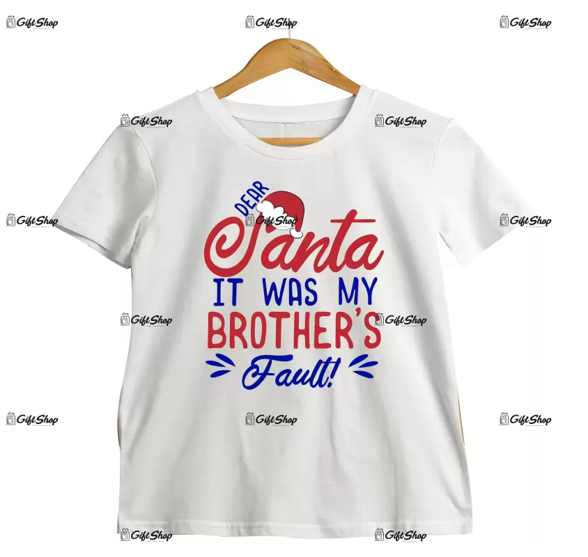 Dear santa it was my brother`s fault!  -   , tricou cu mesaj.