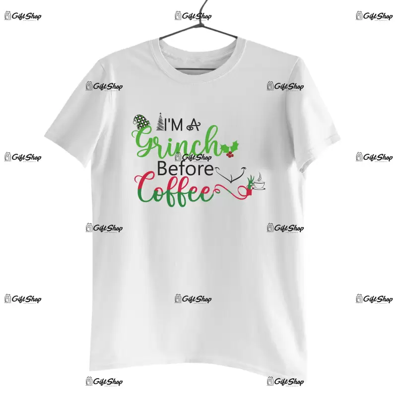 I`m a grinch before coffe  -   , tricou cu mesaj.