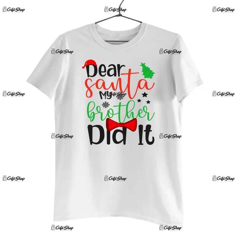 Dear santa my brother did it  -   , tricou cu mesaj