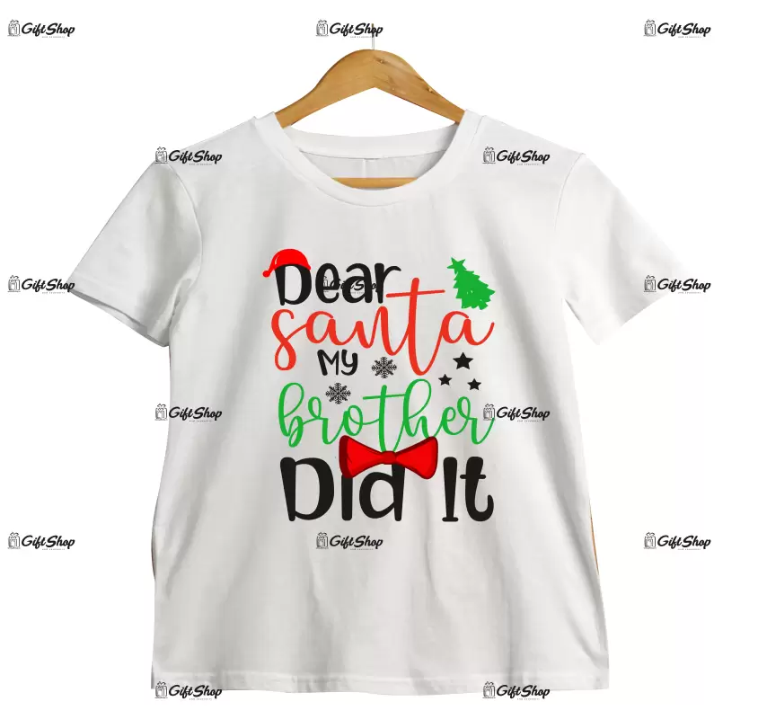 Dear santa my brother did it  -   , tricou cu mesaj copil