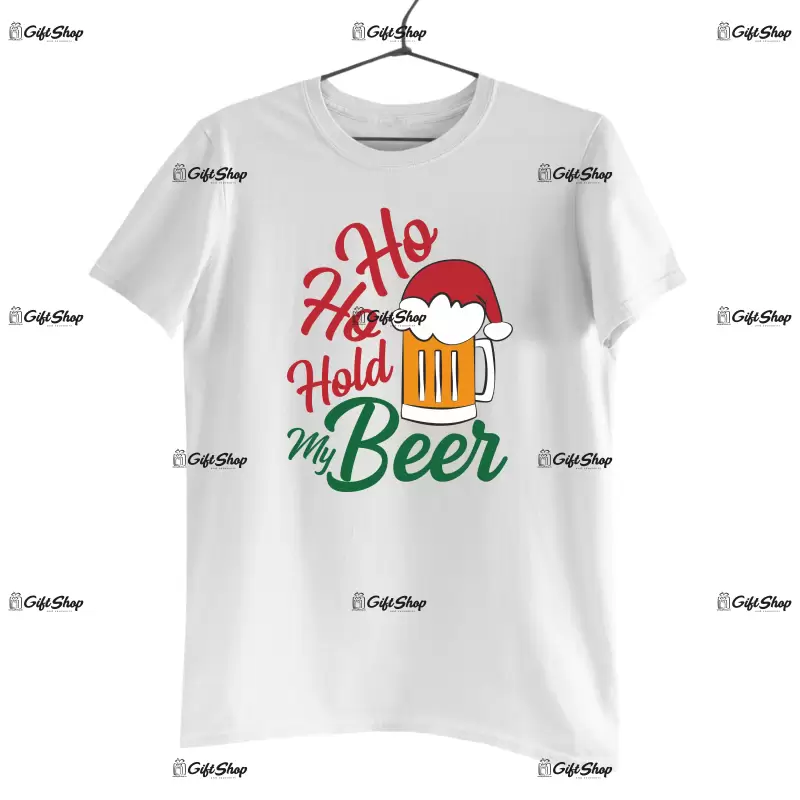 Ho ho hold my beer  -   , tricou cu mesaj