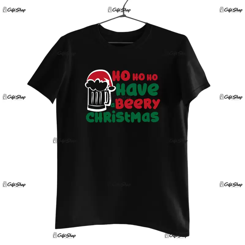 Ho ho have beery christmas  -   , tricou cu mesaj