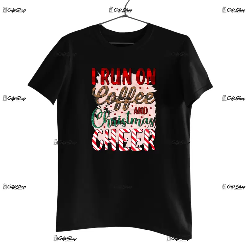 I run on coffee and christmas cheer  -   , tricou cu mesaj