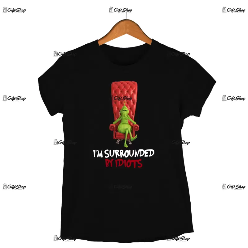 I`m surrounded by idiots  -   , tricou cu mesaj
