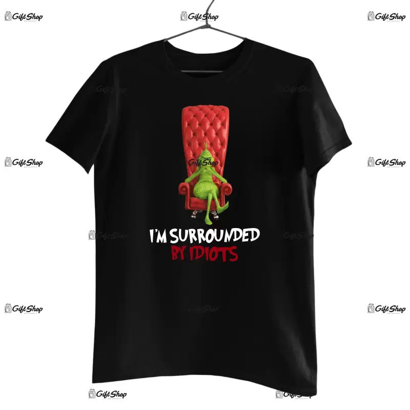 I`m surrounded by idiots  -   , tricou cu mesaj