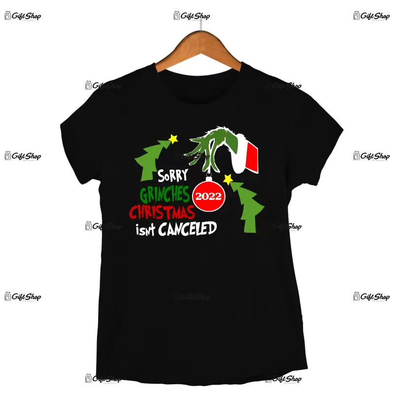 Sorry grinches christmas isnt canceled -   , tricou cu mesaj