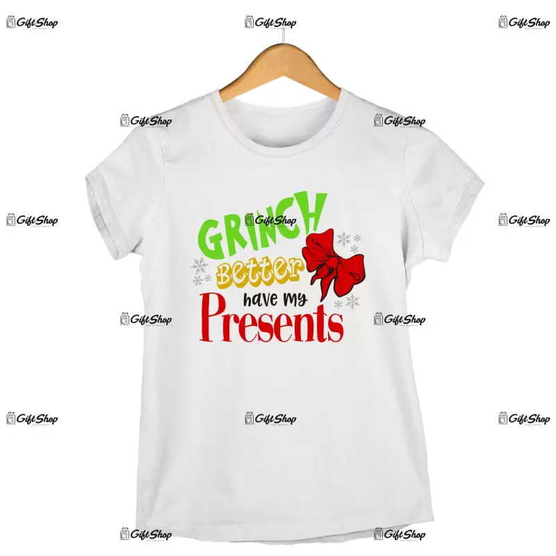 Grinch better have my presents  -   , tricou cu mesaj