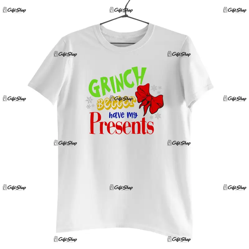 Grinch better have my presents  -   , tricou cu mesaj