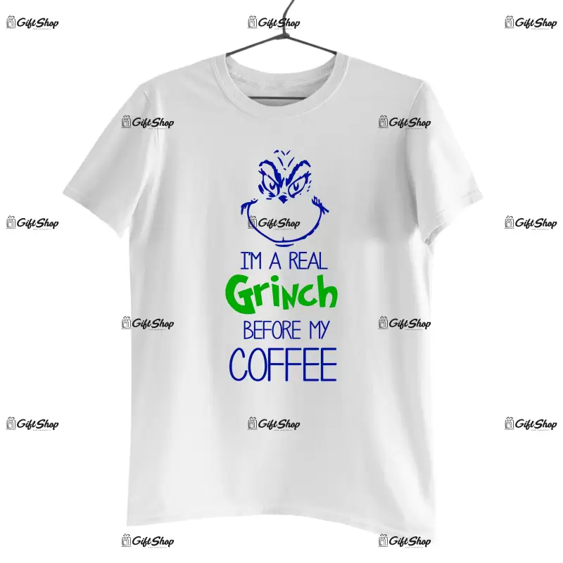 I`m a real grinch before my coffee -   , tricou cu mesaj