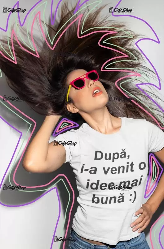 Dupa i-a venit o idee…,tricou personalizat
