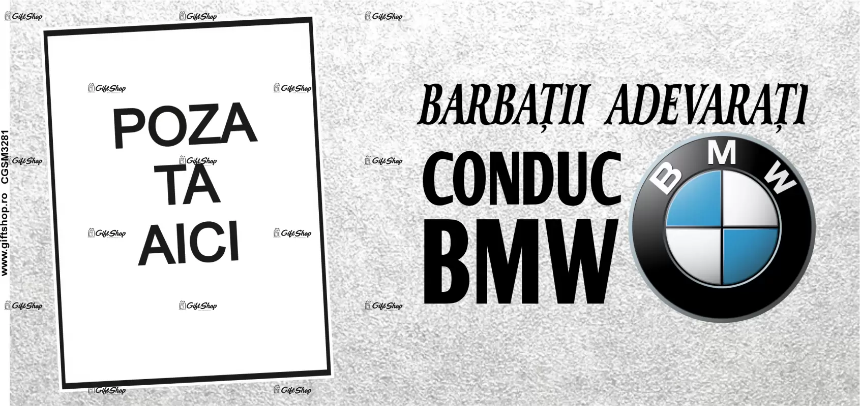 Barbati adevarati conduc bmw, cana personalizata cu poza si text, 330ml, model 3281