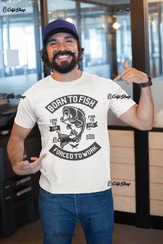 Born to fish forced to work, tricou cu mesaj