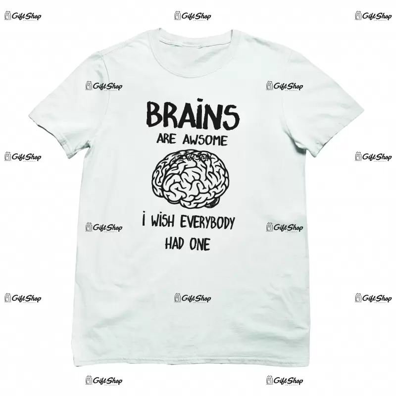 Brains are awesome, tricou cu mesaj b