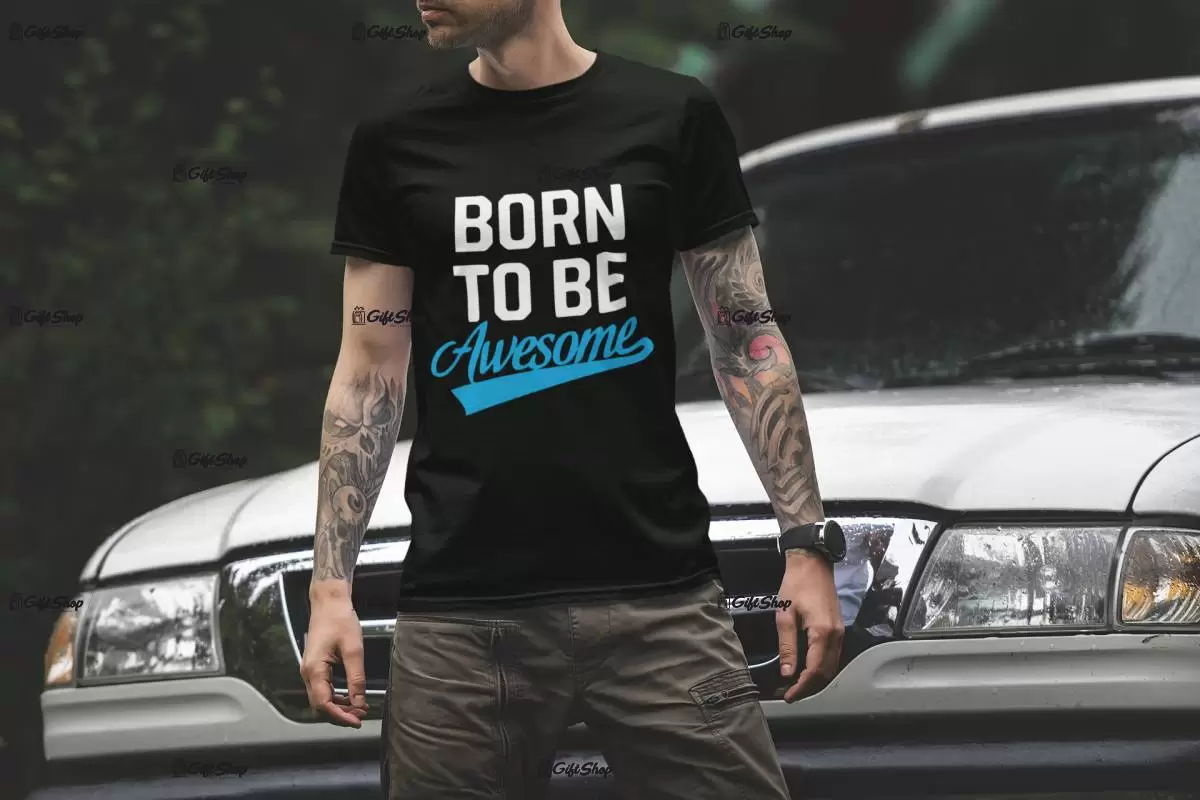 Born to be awesome, tricou cu mesaj b