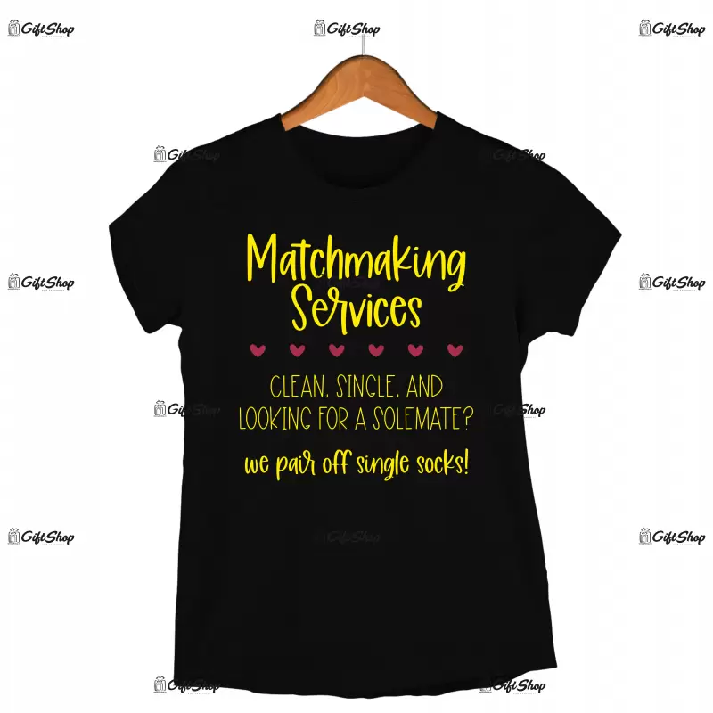 Matchmaking services, tricou cu mesaj