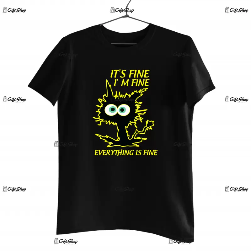 It`s fine i`m fine everything is fine, tricou cu mesaj