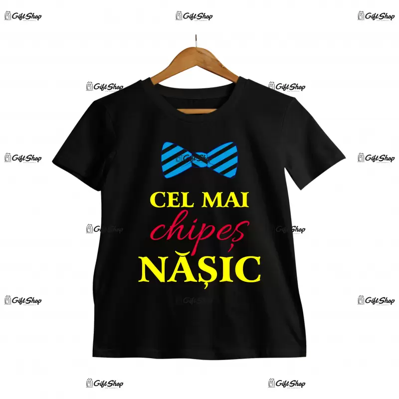 Cel mai chipes nasic, tricou cu mesaj.