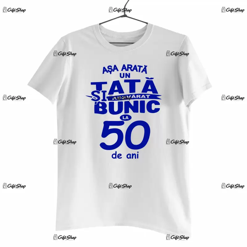 Asa arata un tata si bunic adevarat la 50 de ani, tricou cu mesaj