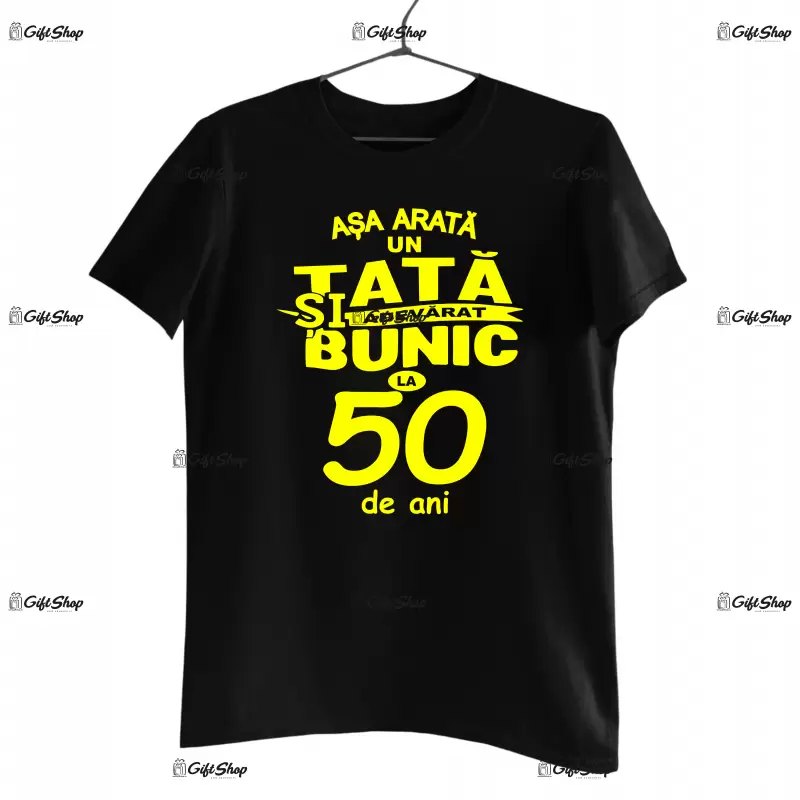 Asa arata un tata si bunic adevarat la 50 de ani, tricou cu mesaj