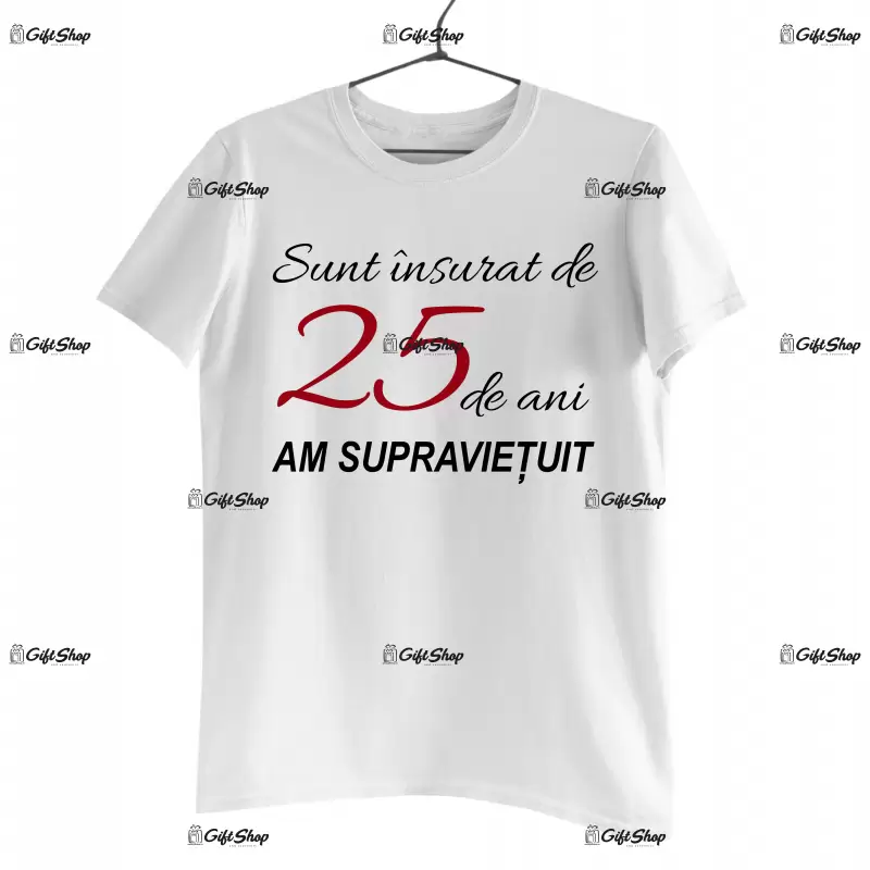 Sunt insurat de 25 de ani am supravietuit, tricou cu mesaj - se poate schimba anul