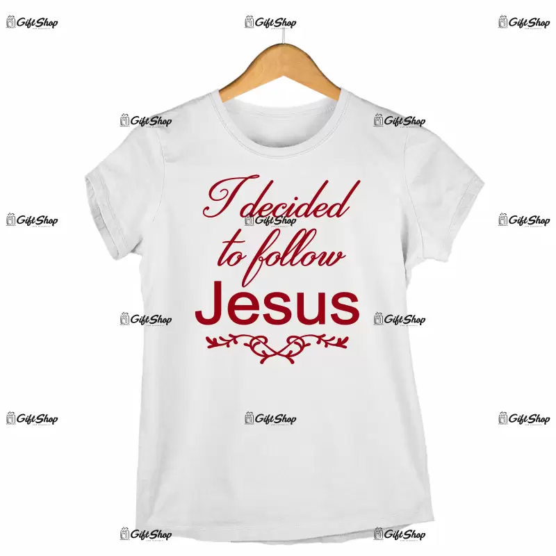I decided to follow jesus, tricou cu mesaj