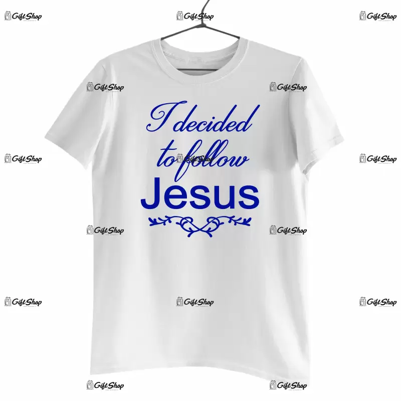 I decided to follow jesus, tricou cu mesaj
