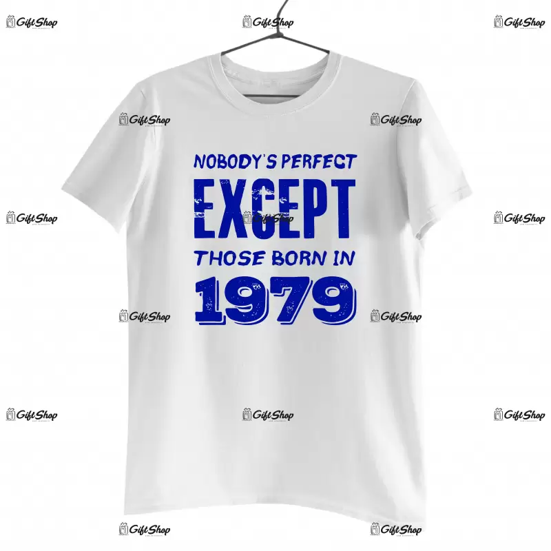 Nobody`s perfect except those born in , tricou cu mesaj - se poate schimba anul