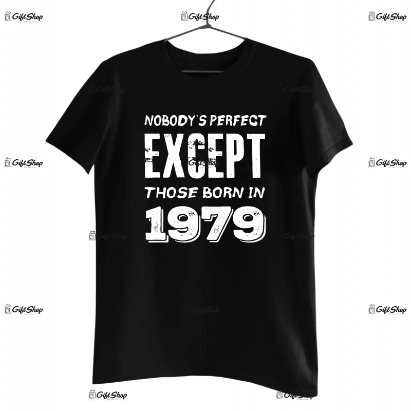 Nobody`s perfect except those born in , tricou cu mesaj - se poate schimba anul