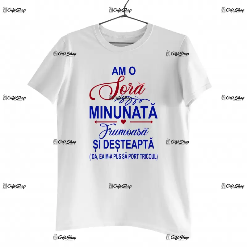 Am o sora minunata frumoasa si desteapta, tricou cu mesaj