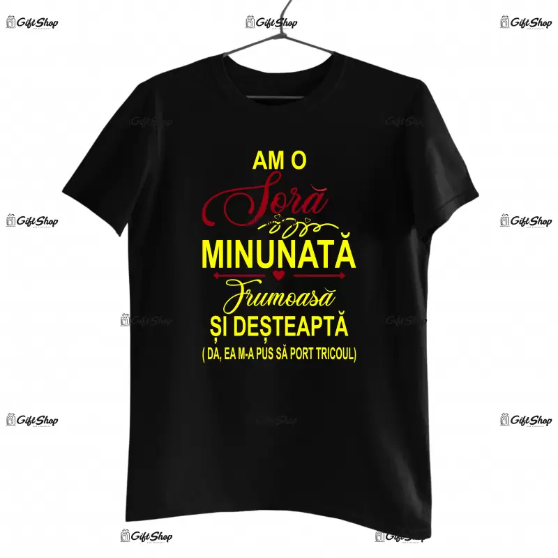 Am o sora minunata frumoasa si desteapta, tricou cu mesaj